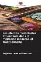 Les plantes médicinales et leur rôle dans la médecine moderne et traditionnelle