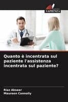 Quanto è incentrata sul paziente l'assistenza incentrata sul paziente?