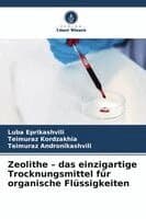 Zeolithe - das einzigartige Trocknungsmittel für organische Flüssigkeiten