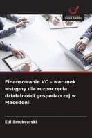 Finansowanie VC - warunek wstępny dla rozpoczęcia dzialalności gospodarczej w Macedonii