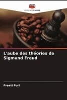 L'aube des théories de Sigmund Freud