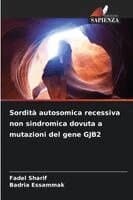 Sordità autosomica recessiva non sindromica dovuta a mutazioni del gene GJB2