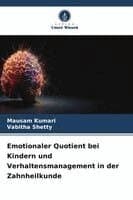 Emotionaler Quotient bei Kindern und Verhaltensmanagement in der Zahnheilkunde
