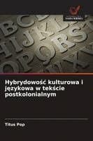 Hybrydowośc kulturowa i językowa w tekście postkolonialnym