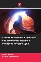 Surdez autossómica recessiva não sindrómica devido a mutações no gene GJB2