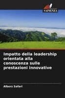 Impatto della leadership orientata alla conoscenza sulle prestazioni innovative
