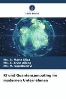 KI und Quantencomputing im modernen Unternehmen