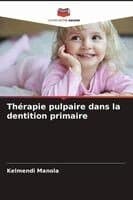 Thérapie pulpaire dans la dentition primaire