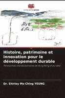 Histoire, patrimoine et innovation pour le développement durable