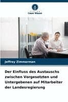 Einfluss des Austauschs zwischen Vorgesetzten und Untergebenen auf Mitarbeiter der Landesregierung