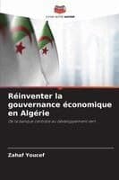 Réinventer la gouvernance économique en Algérie