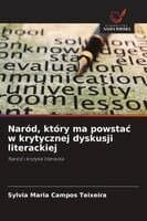Naród, który ma powstac w krytycznej dyskusji literackiej