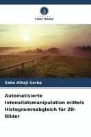 Automatisierte Intensitätsmanipulation mittels Histogrammabgleich für 2D-Bilder
