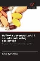 Polityka decentralizacji i świadczenie uslug socjalnych