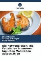 Notwendigkeit, die Fettsäuren in unseren täglichen Mahlzeiten auszuwählen