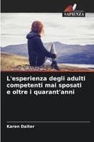 L'esperienza degli adulti competenti mai sposati e oltre i quarant'anni