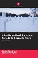 A Região de Kursk Durante o Período da Ocupação Alemã
