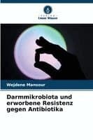 Darmmikrobiota und erworbene Resistenz gegen Antibiotika