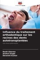 Influence du traitement orthodontique sur les racines des dents autotransplantées