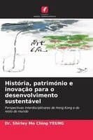 História, património e inovação para o desenvolvimento sustentável