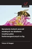 Narażenie kolonii pszczól miodnych na dzialanie insektycydów fosforoorganicznych w Eg