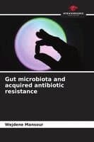 Gut microbiota and acquired antibiotic resistance