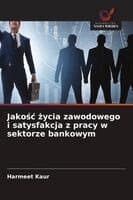 Jakośc życia zawodowego i satysfakcja z pracy w sektorze bankowym