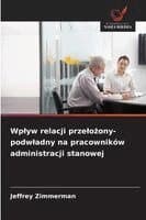 Wplyw relacji przelożony-podwladny na pracowników administracji stanowej