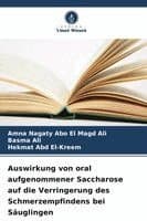 Auswirkung von oral aufgenommener Saccharose auf die Verringerung des Schmerzempfindens bei Säuglingen