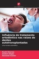 Influência do tratamento ortodôntico nas raízes de dentes autotransplantados