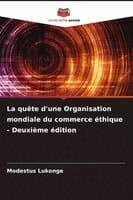 quête d'une Organisation mondiale du commerce éthique - Deuxième édition
