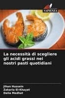 necessità di scegliere gli acidi grassi nei nostri pasti quotidiani
