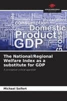 National/Regional Welfare Index as a substitute for GDP