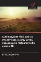 Automatyczna manipulacja intensywnością przy użyciu dopasowania histogramu dla obrazu 2D