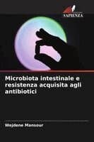 Microbiota intestinale e resistenza acquisita agli antibiotici