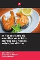 A necessidade de escolher os ácidos gordos nas nossas refeições diárias
