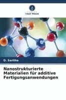 Nanostrukturierte Materialien für additive Fertigungsanwendungen
