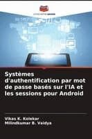 Systèmes d'authentification par mot de passe basés sur l'IA et les sessions pour Android