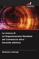 ricerca di un'Organizzazione Mondiale del Commercio etica - Seconda edizione