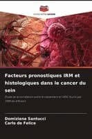 Facteurs pronostiques IRM et histologiques dans le cancer du sein