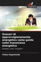 Scenari di approvvigionamento energetico come guida nella transizione energetica