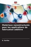 Matériaux nanostructurés pour les applications de fabrication additive