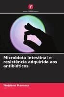 Microbiota intestinal e resistência adquirida aos antibióticos