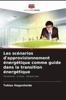 Les scénarios d'approvisionnement énergétique comme guide dans la transition énergétique