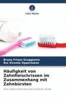 Häufigkeit von Zahnfleischrissen im Zusammenhang mit Zahnbürsten