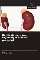 Kamienie nerkowe i krysztaly moczowe
