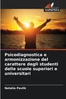 Psicodiagnostica e armonizzazione del carattere degli studenti delle scuole superiori e universitari