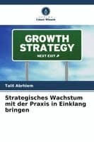 Strategisches Wachstum mit der Praxis in Einklang bringen