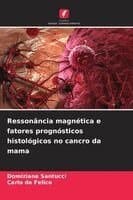 Ressonância magnética e fatores prognósticos histológicos no cancro da mama