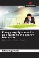 Energy supply scenarios as a guide to the energy transition